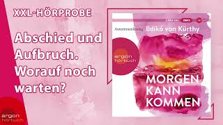 Ildikó von Kürthy: »Morgen kann kommen« - XXL Hörprobe