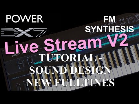 How to learn Yamaha DX7 Synthesizer - Tutorial: FM Synthesis Sound Design New FullTines Live V2