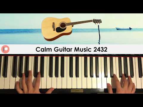 Calm Guitar Music 2432 (Piano Cover) | Patreon Dedication #354