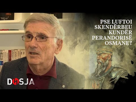 Pse luftoi Skendërbeu kundër Perandorisë Osmane? Flet historiani Jusuf Buxhovi