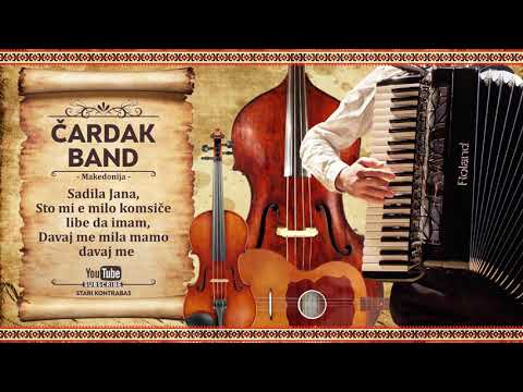 18.Cardak band - Sadila Jana - Sto mi e milo komsice libe da imam - Davaj me mila mamo davaj me