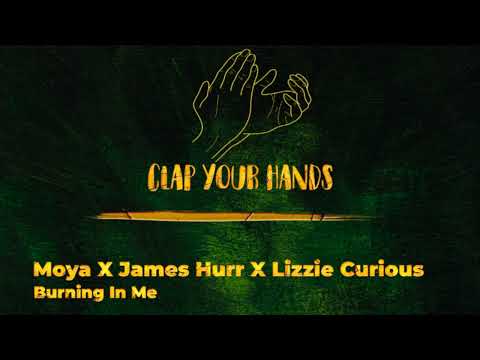 Moya X James Hurr X Lizzie Curious - Burning In Me
