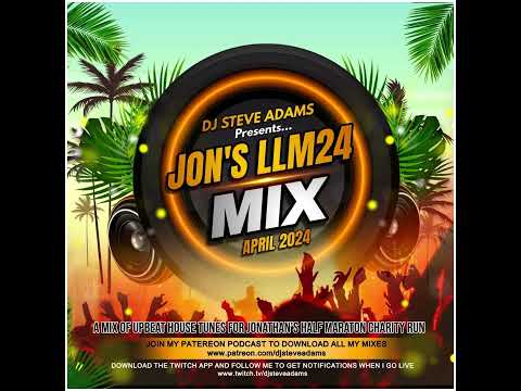 DJ Steve Adams Presents... Jon's LLM24 Mix (April 2024)