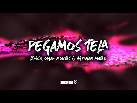 Pegamos Tela (Letra) - Lerica, Omar Montes, Abraham Mateo