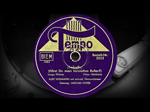 Melodia (Hörst Du mein heimliches Rufen?) - KURT WIDMANN m.s.  Tanzorchester, MICHAEL HOFER (1940)