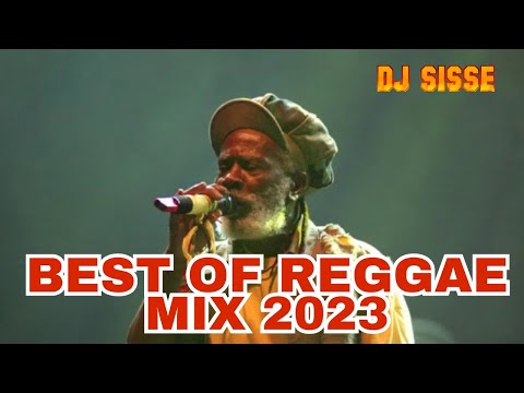 BEST OF REGGAE MIX 2023 - DJ SISSE | BURNING SPEAR | RICHIE SPICE | JAH CURE | MORGAN HERITAGE