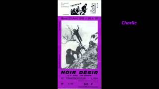 1991- Noir Désir   Charlie (Live Lyon Le Transbordeur)