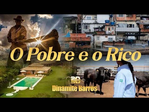 Dinamite Barros | O Pobre e o Rico (Liryc Oficial)