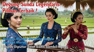 Download lagu DEGUNG SUNDA LEGENDARIS TERBAIK YANG MASIH ENAK DIDENGAR SAAT SANTAI DAN BEKERJA mp3