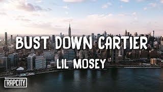 Lil Mosey - Bust Down Cartier (Lyrics)