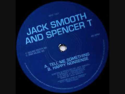 Jack Smooth & Spencer T - Tell Me Something