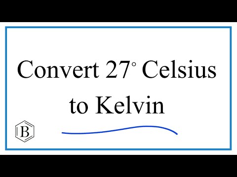 How to Convert 27° Celsius to Kelvin