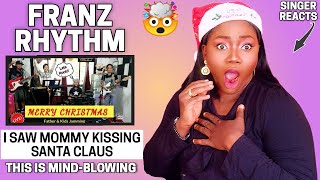 SINGER REACTS | FRANZ RHYTHM - I SAW MOMMY KISSING SANTA CLAUS REACTION!!!😱 | 10Days To Xmas EP1