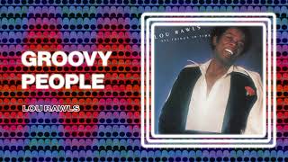 Lou Rawls - Groovy People (Official Audio)
