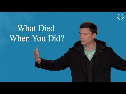 What Died When You Did? | Andrew Farley