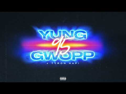 Yung Gwopp, Tyron Hapi - 95
