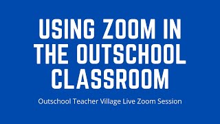 How to use Zoom for Outschool classes