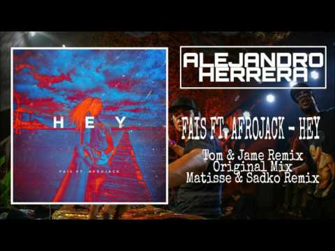 Fais Ft. Afrojack - Hey (Tom & Jame/Matisse & Sadko Remix Mashup) [Afrojack 2016]