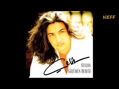 Çelik - Sevdan Gözümün Bebeği (Sevdan Gözümün Bebeği 1997)