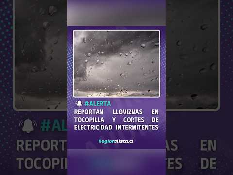 #AHORA | Reportan lloviznas en Tocopilla y cortes de electricidad intermitentes