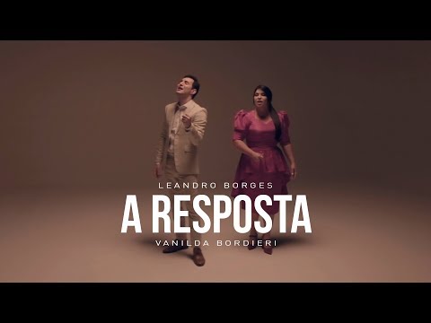 Leandro Borges e Vanilda Bordieri  - A Resposta