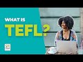 What Is TEFL And What Is TEFL Certification
