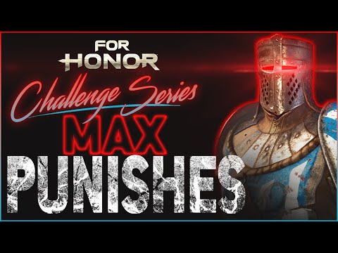 For Honor Challenge Series - Episode 4 - Max Punishes