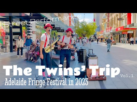 Street Performance ~ The Twins' Trip @ Adelaide Fringe 2023 vol.1