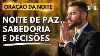 Oração da Noite — Confie Suas Decisões a Deus | Uma Oração por Sabedoria e Paz