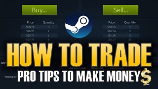 Trade Like A Pro : Steam Marketplace Edition