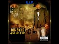 BIG SYKE GOD HELP ME - ONLY GOD CAN JUDGE ME