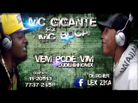 Mc Gigante e Mc Boca - Vem Pode Vim (DJDENINHOMIX)