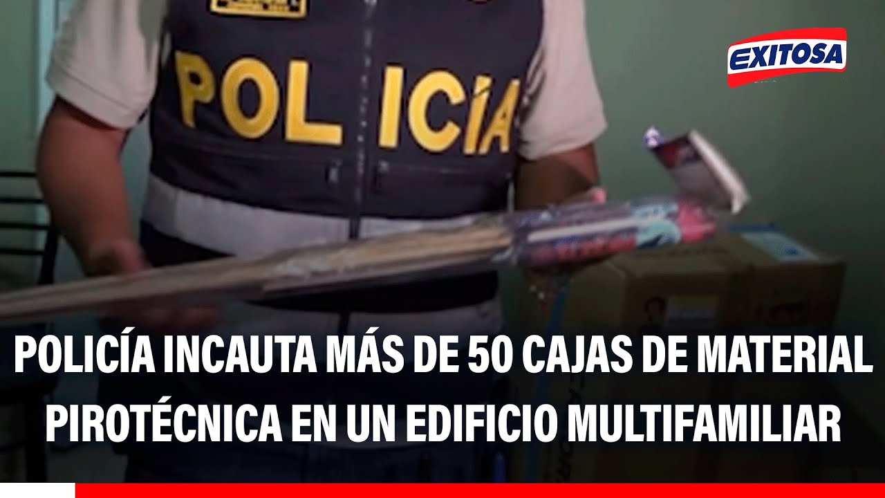 🔴🔵 La Victoria: Policía Incauta más de 50 cajas de material pirotécnica en un edificio multifamiliar