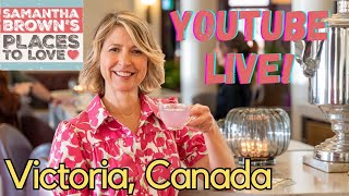 Live with Samantha and Kevin: Victoria, Canada!