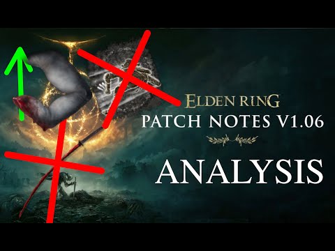 They've actually DONE IT !  Patch Notes Analysis V 1.06 Elden Ring