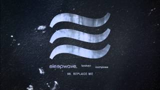 Sleepwave - "Replace Me" (Full Album Stream)