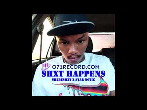 SHEBESHXT - SHXT HAPPENS HIT x STAR NOTIC