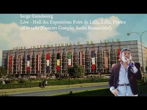 Serge Gainsbourg - Live Foire Exposition de Lille (06 11 1985) Concert Audio Complet Remastérisé