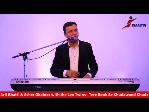 Arif Bhatti with the Leo Twins - Tere Rooh Se Khudawand Khuda