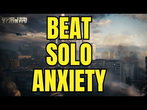 Beat Solo Anxiety FOR GOOD in Escape From Tarkov (Fast)