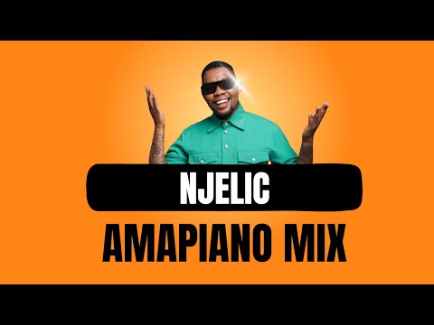 NJELIC | Amapiano Mix 2023 | 05 NOVEMBER