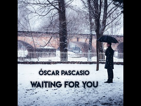 Óscar Pascasio - Waiting for you