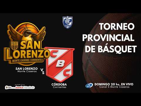 TORNEO PREFEDERAL DE BÁSQUET - SAN LORENZO (Monte Caseros) vs CÓRDOBA (Corrientes)