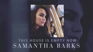 Samantha Barks - This House Is Empty Now (Official Audio)