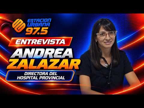 Andrea Zalazar - Directora del Hospital Provincial: Personas afectadas por incendio