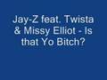 Jay-Z feat. Twista & Missy Elliot - Is That Yo ...