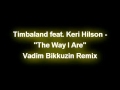 Timbaland feat. Keri Hilson - The Way I Are ...