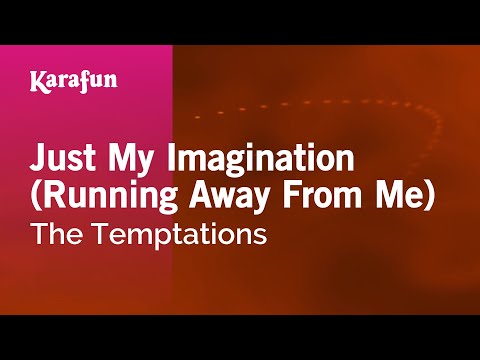 Karaoke Just My Imagination (Running Away From Me) - The Temptations *