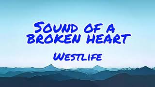 Westlife - Sound Of A Broken Heart (Karaoke)