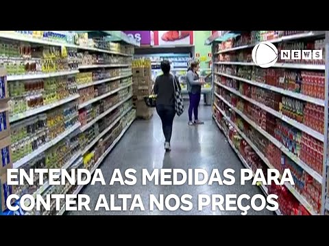 Entenda as medidas anunciadas pelo governo para baixar os preços dos alimentos